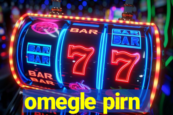 omegle pirn
